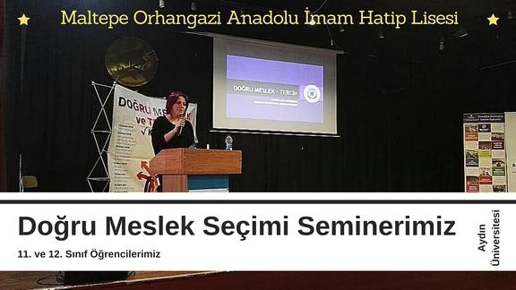 Maltepe Orhangazi Anadolu İHL Doğru Mesleğin Önemi Konulu Seminerimiz