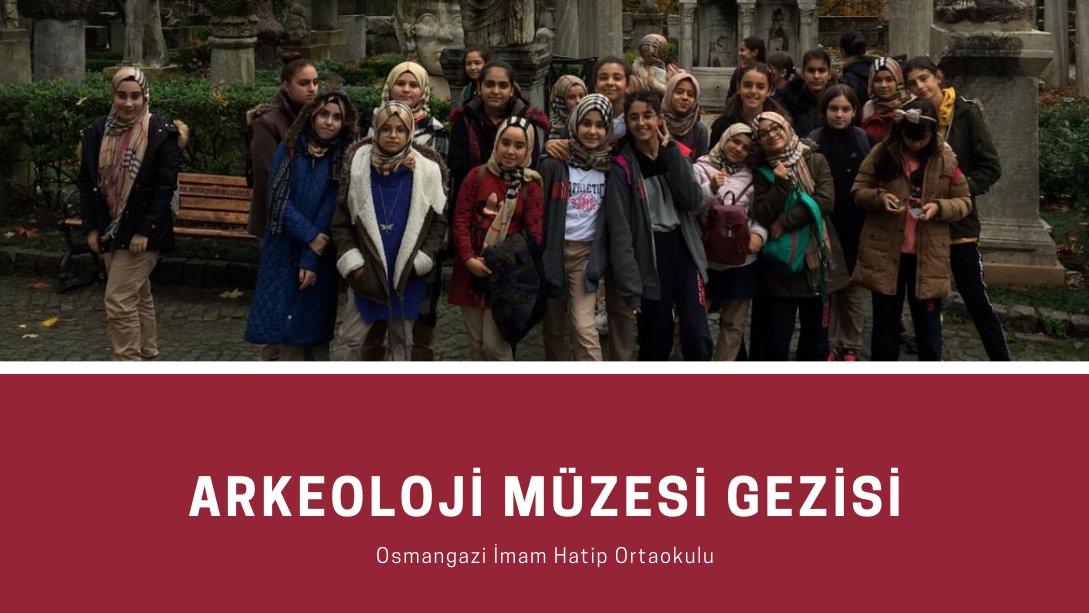Osmangazi İmam Hatip Ortaokulu-Arkeoloji ve İslam Bilim Müzeleri Gezisi