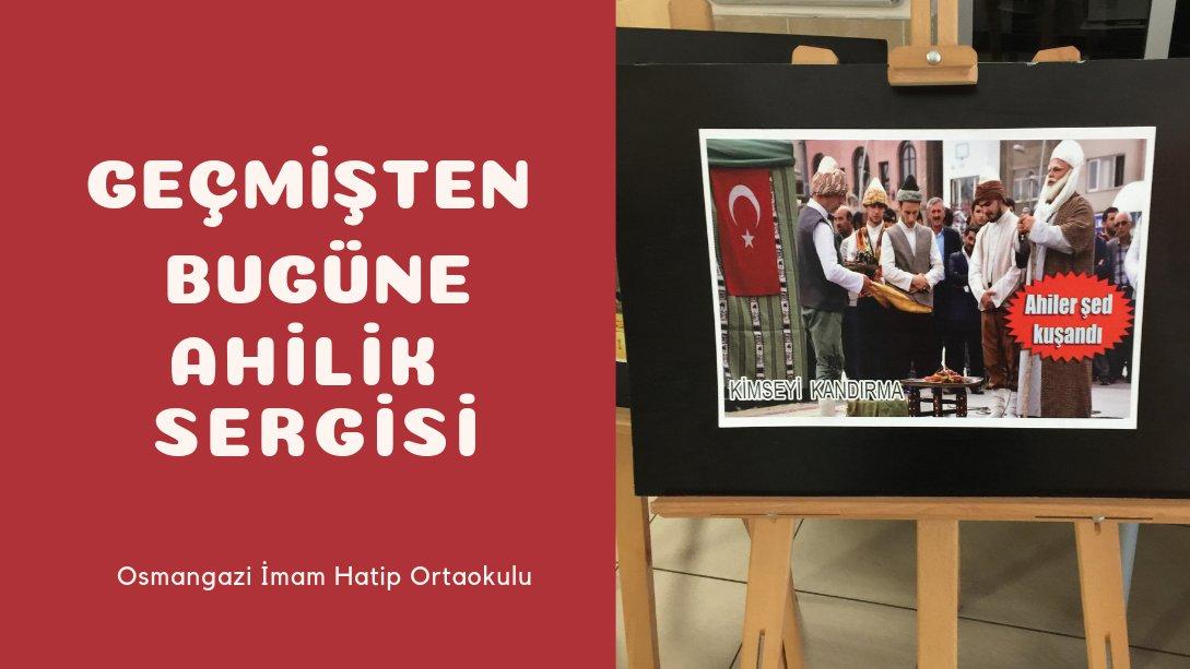 Osmangazi İmam Hatip Ortaokulu-Geçmişten Günümüze Ahilik Sergisi