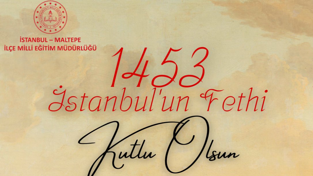 29 Mayıs İstanbul'un Fethi Kutlu Olsun.