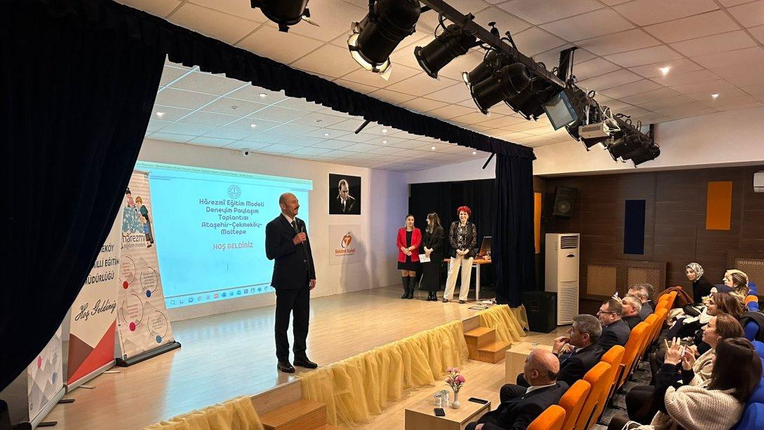 Ataşehir, Çekmeköy ve Maltepe İlçesi Harezmi Eğitim Modeli Deneyim Paylaşım Toplantısı