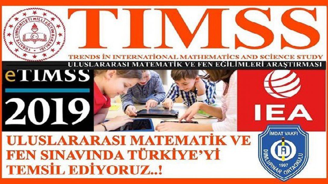 TIMSS- Trends in International Mathematics and Science Study: Uluslararası Matematik ve Fen Eğilimleri Araştırması 