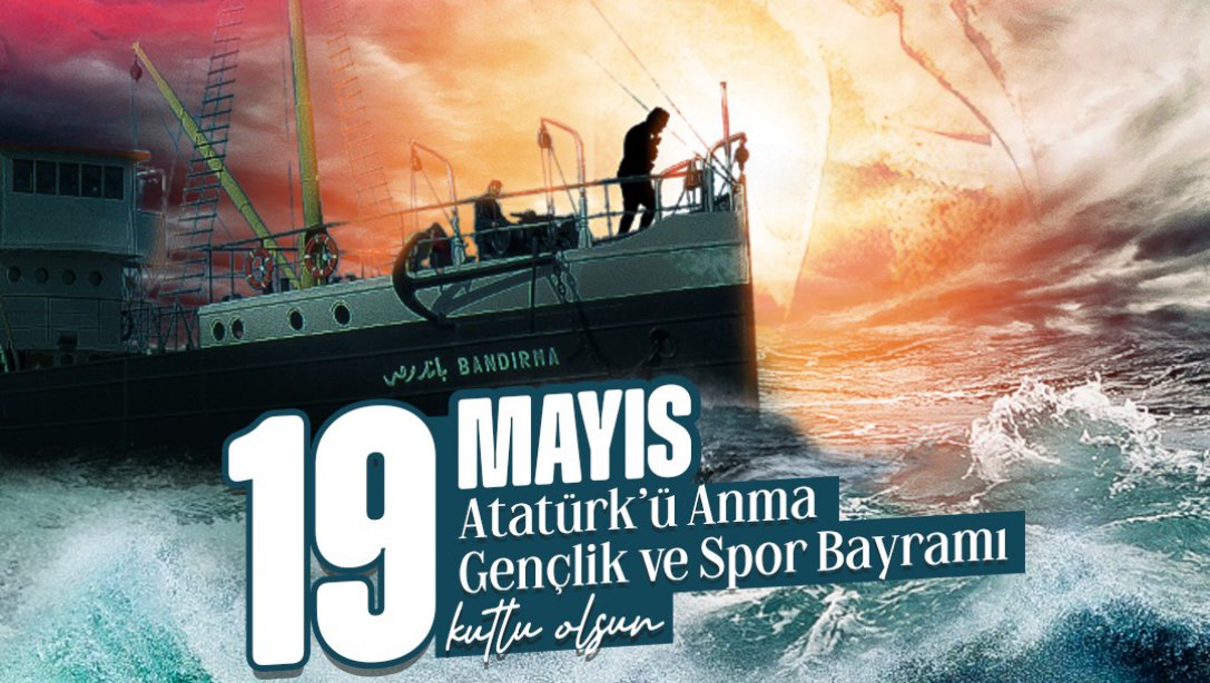 19 Mayıs Atatürk'ü Anma, Gençlik ve Spor Bayramı
