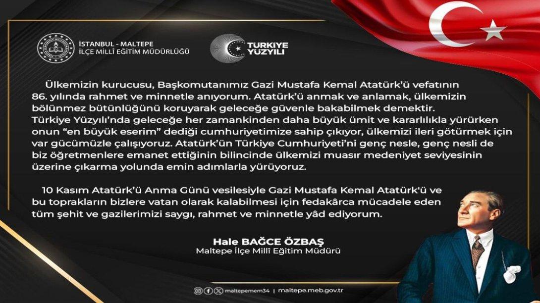 Millî Eğitim Müdürümüz Hale Bağce Özbaş'ın 10 Kasım Atatürk'ü Anma Günü Mesajı