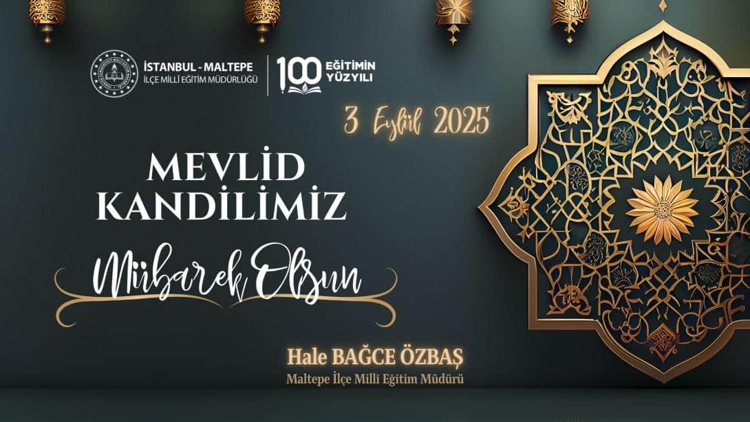 İLÇE MİLLÎ EĞİTİM MÜDÜRÜMÜZ HALE BAĞCE ÖZBAŞ, MEVLİD KANDİLİ VESİLESİYLE BİR MESAJ YAYIMLADI